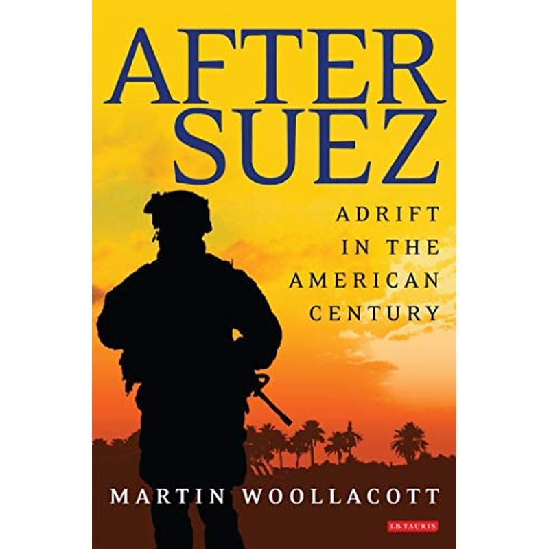After Suez: Adrift in the American Century