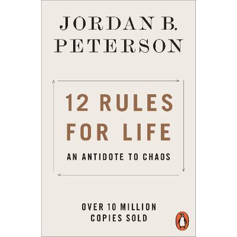 12 Rules for Life: An Antidote to Chaos