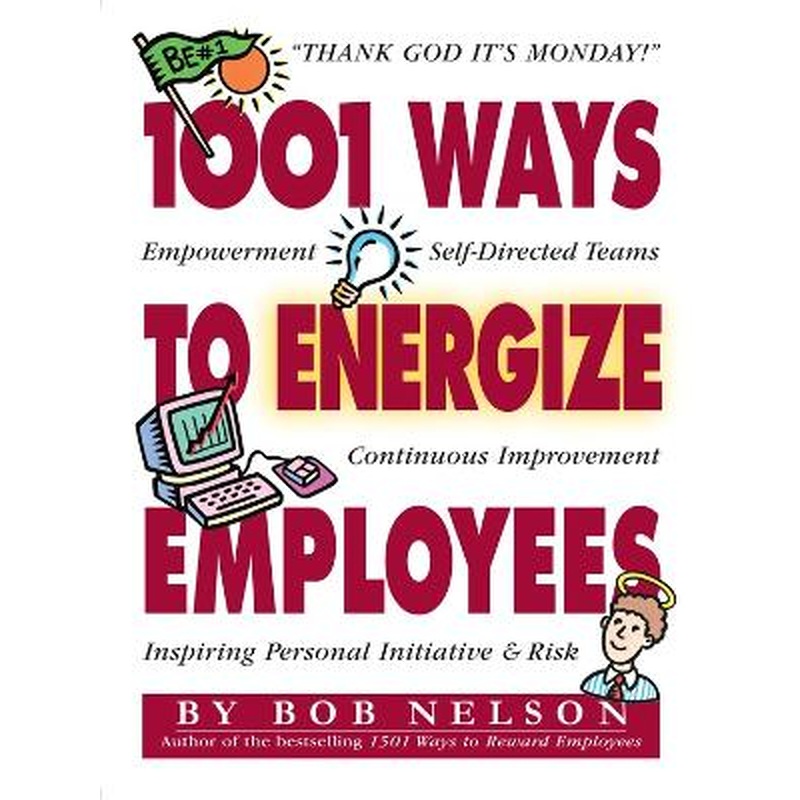 1001 Ways to Energize Employees