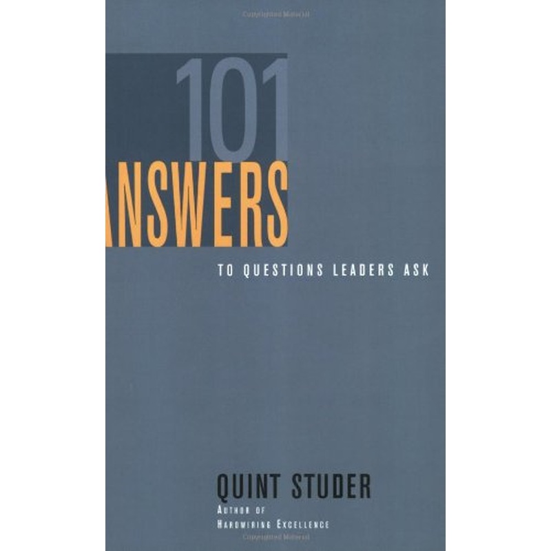 101 Answers to Questions Leaders Ask