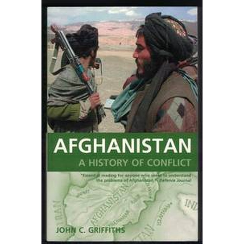 Afghanistan: a History of Conflict: A History of Conflict