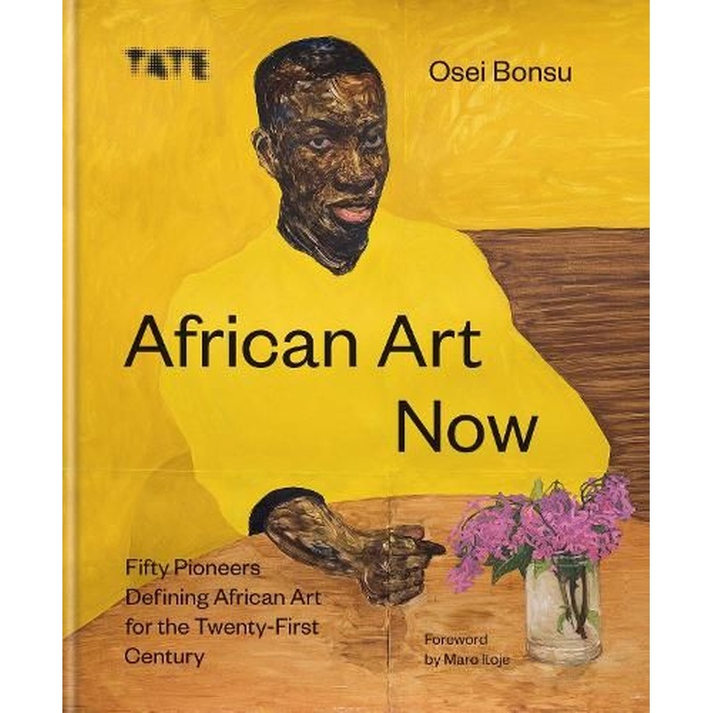African Art Now: Fifty pioneers defining African art for the twenty-first century