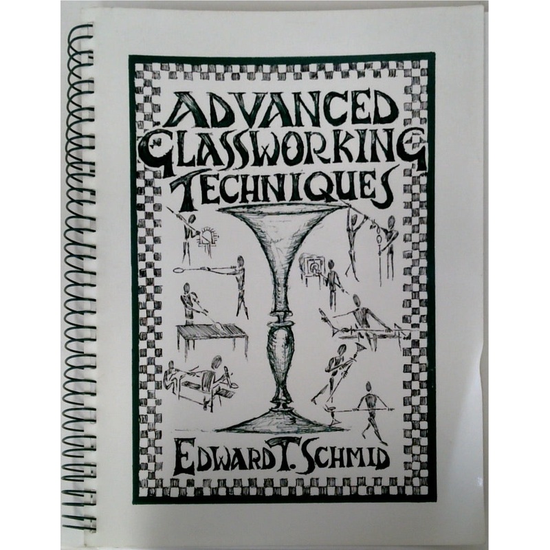 Advanced Glassworking Techniques (SIGNED)