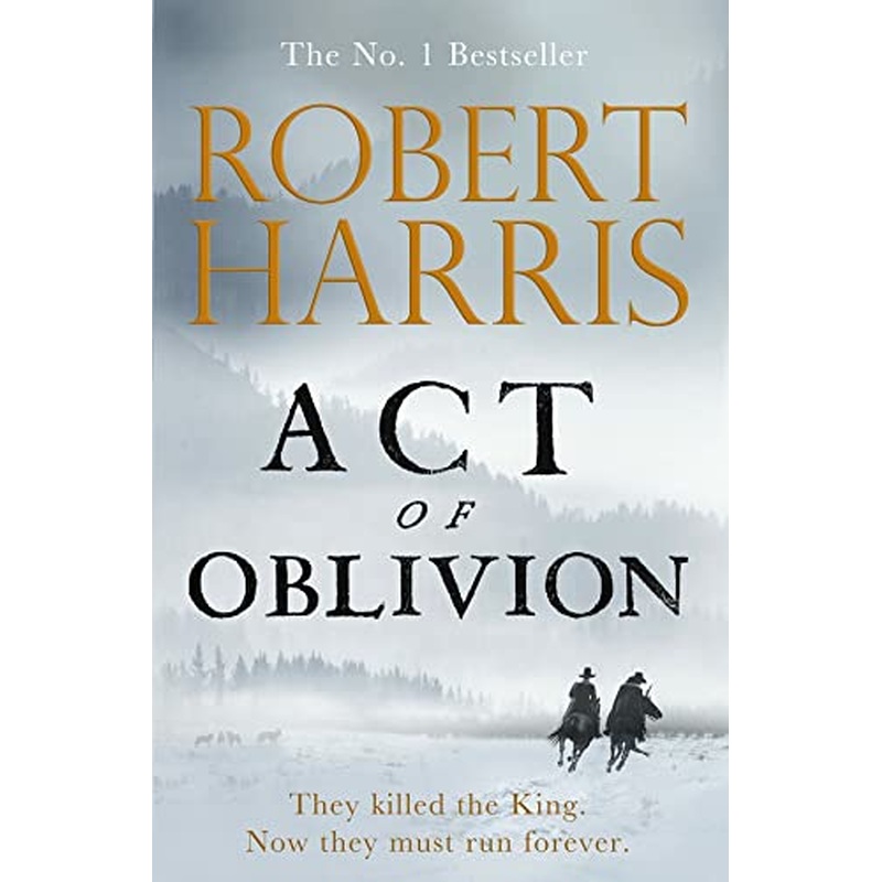 Act of Oblivion: The Thrilling new novel from the no. 1 bestseller Robert Harris