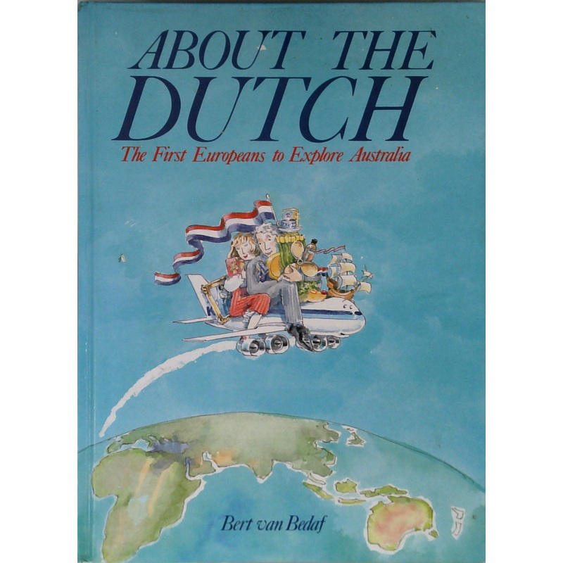 About The Dutch: The First Europeans To Explore Australia