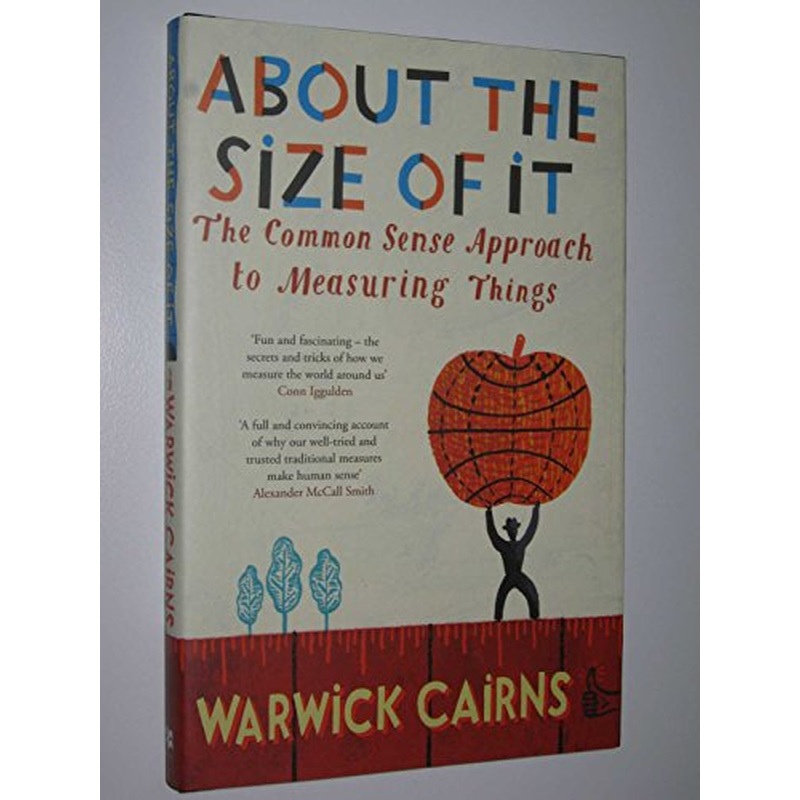 About The Size Of It: The Common Sense Approach To Measuring Things