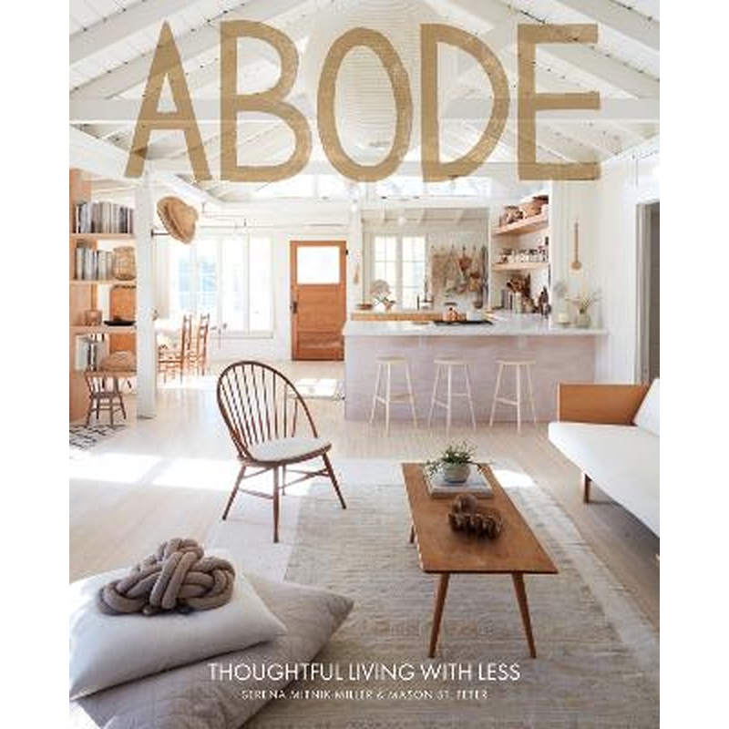 Abode: Thoughtful Living with Less