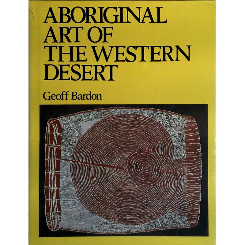 Aboriginal Art Of The Western Desert
