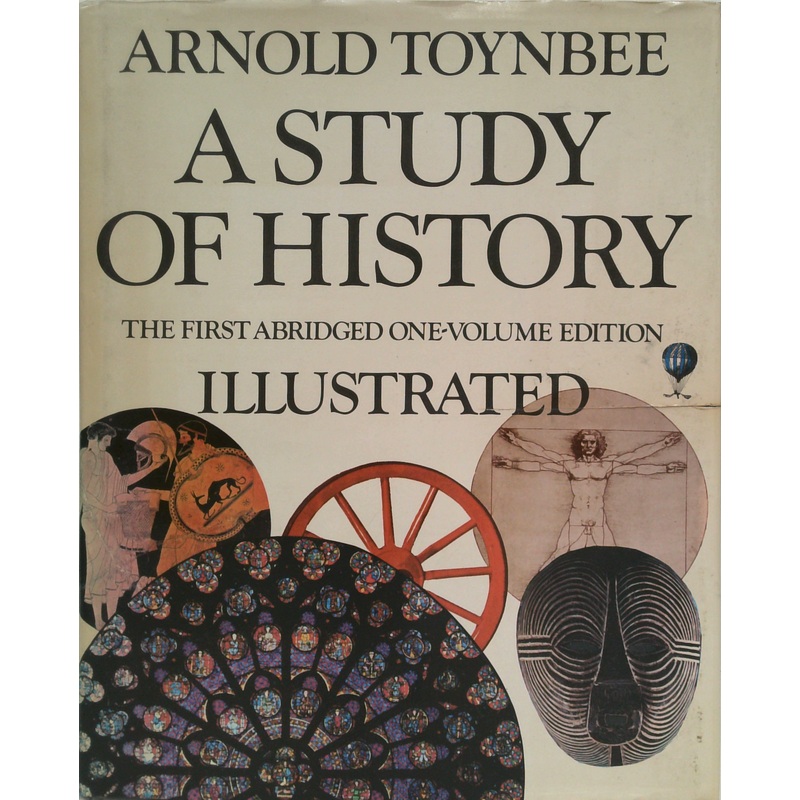 A Study Of History: The First Abridged One-Volume Edition Illustrated