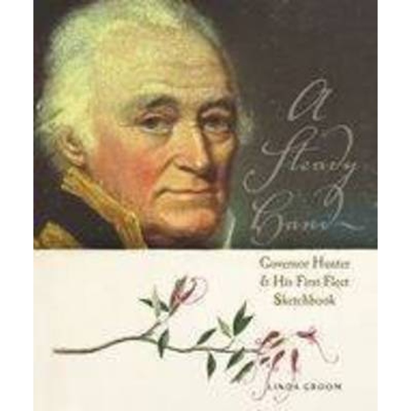 A Steady Hand: Governor Hunter and his First Fleet sketchbook