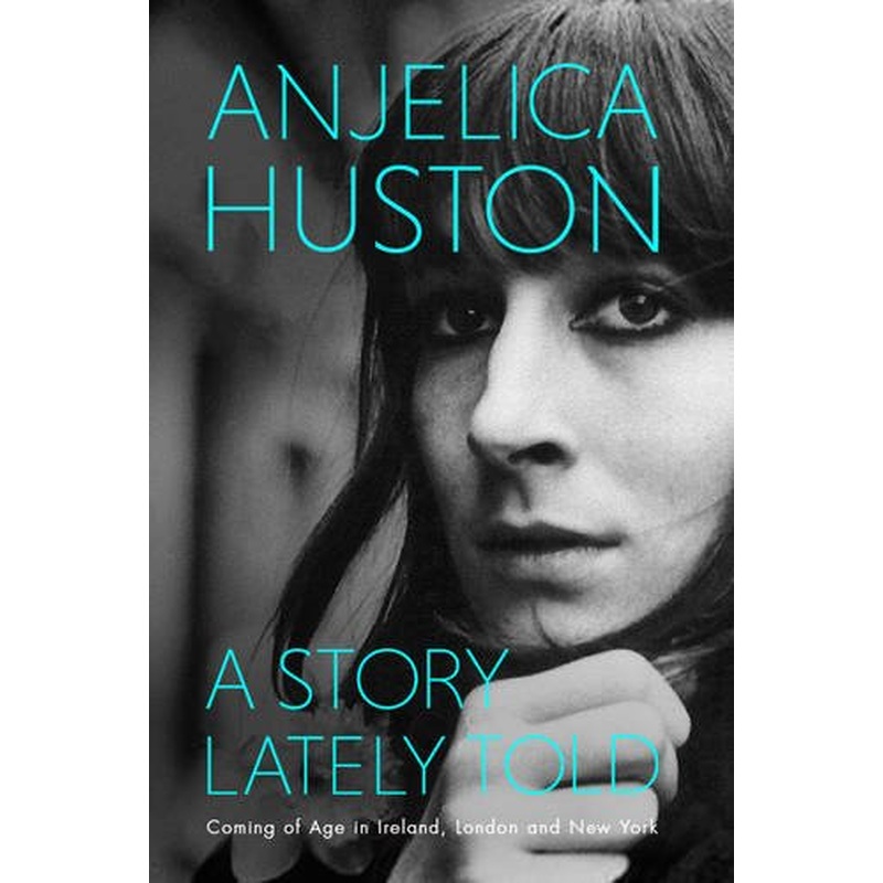 A Story Lately Told: Coming of Age in London, Ireland and New York