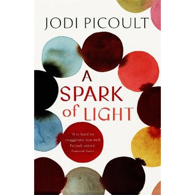 A Spark of Light: THE NUMBER ONE SUNDAY TIMES BESTSELLER