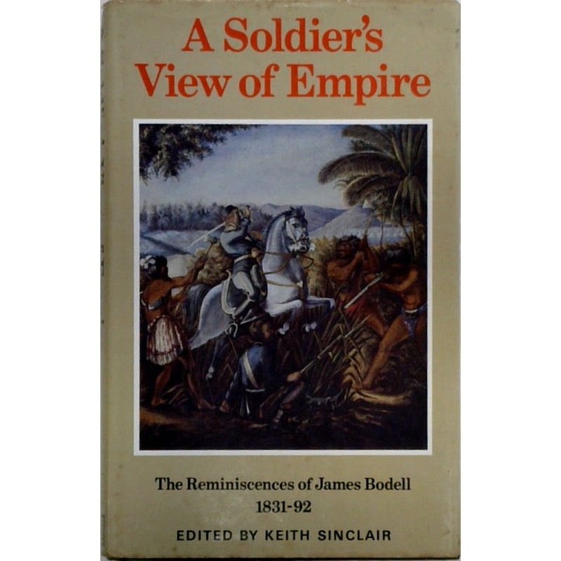 A Soldier's View of Empire: The Reminiscences of James Bodell 1831-92