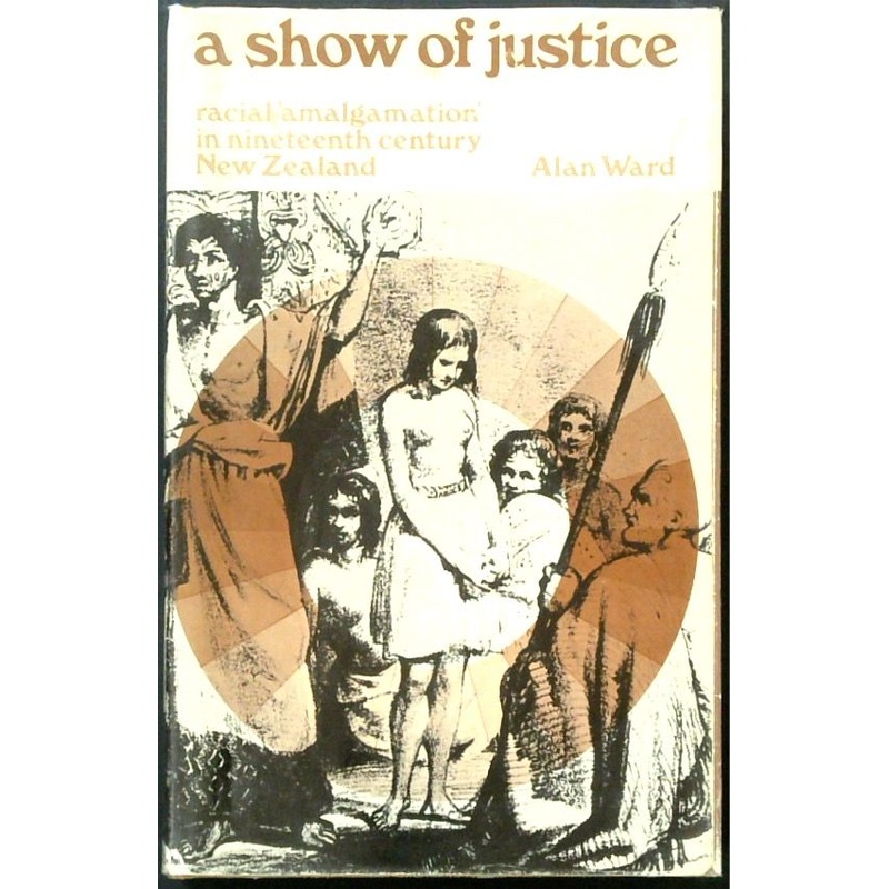 A Show of Justice: Racial 'Amalgamation' in Nineteenth Century New Zealand