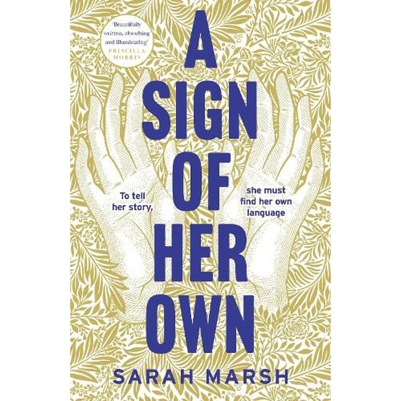 A Sign of Her Own: The vivid historical novel of a Deaf woman's role in the invention of the telephone
