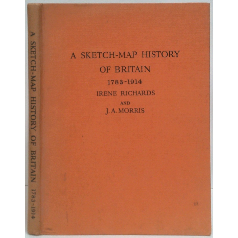 A Sketch-Map History Of Britain: 1783-1914