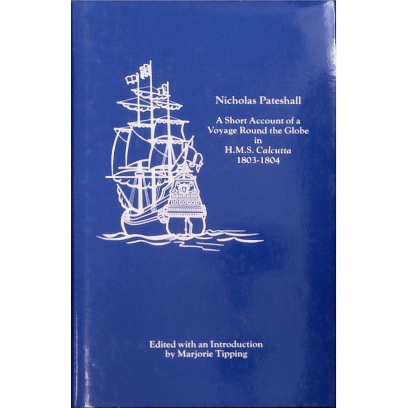 A Short Account of a Voyage Round the Globe in H.M.S. Calcutta, 1803-1804
