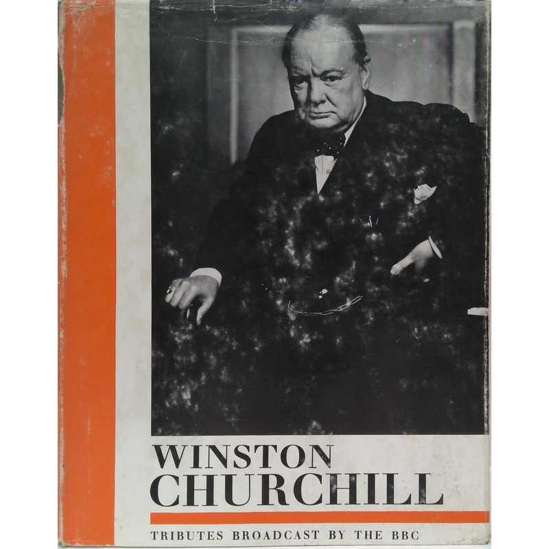 A Selection From The Broadcasts Given In Memory Of Winston Churchill: In The Sound And Television Services Of The British Broadcasting Corporation
