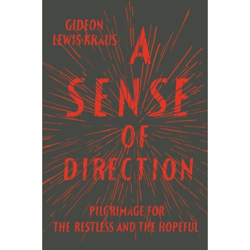 A Sense of Direction: Pilgrimage for the Restless and the Hopeful