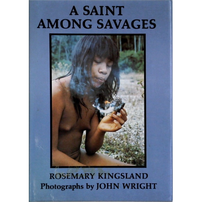 A Saint Among Savages