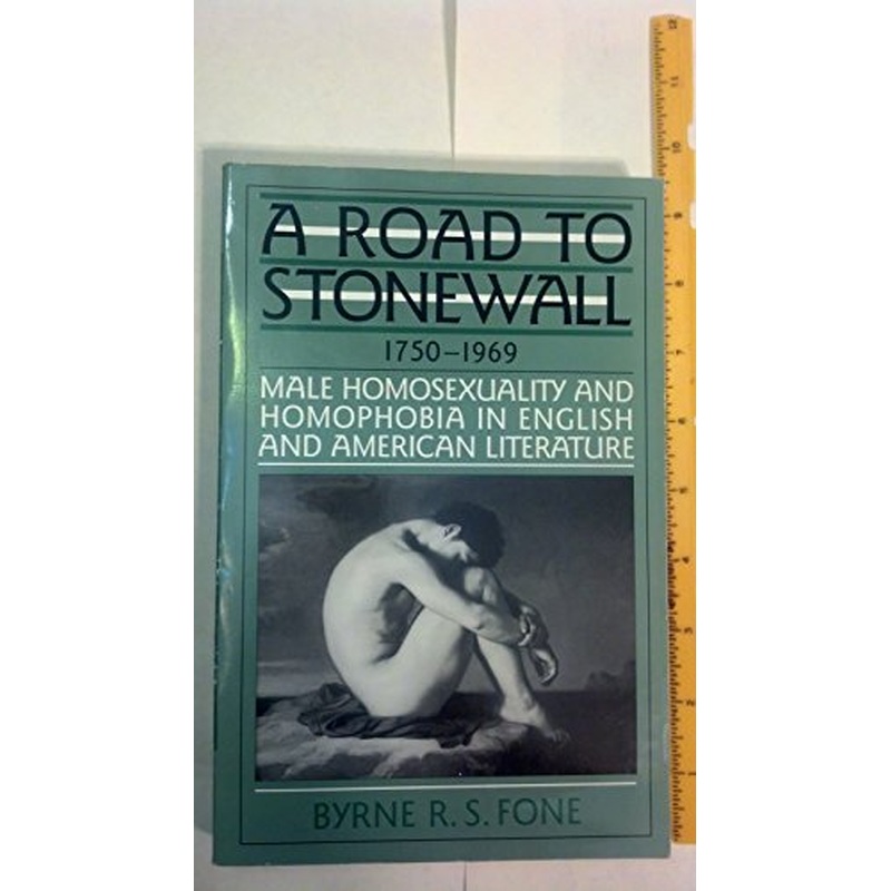A Road to Stonewall: Male Homosexuality and Homophobia in England and