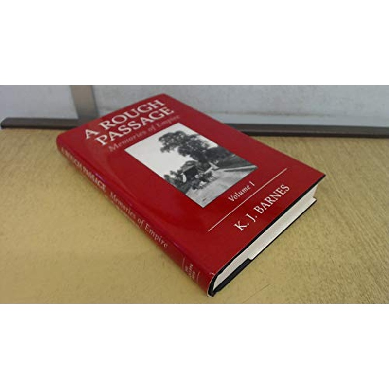 A Rough Passage: Memories of the Empire: v. 1