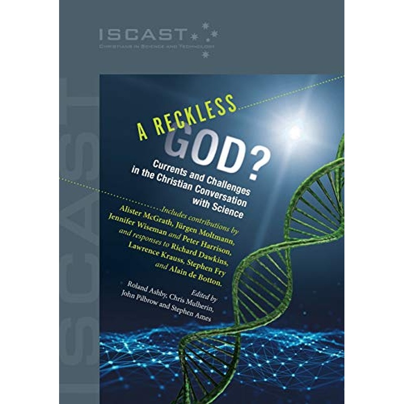 A Reckless God?: Currents and Challenges in the Christian Conversation with Science