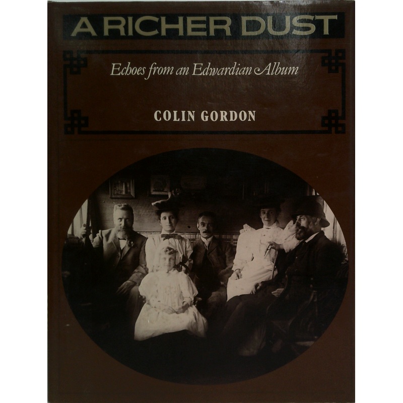 A Richer Dust: Echoes From An Edwardian Album
