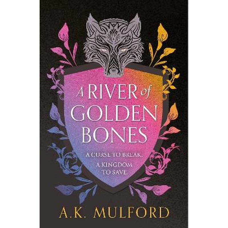 A River of Golden Bones (The Golden Court, Book 1)