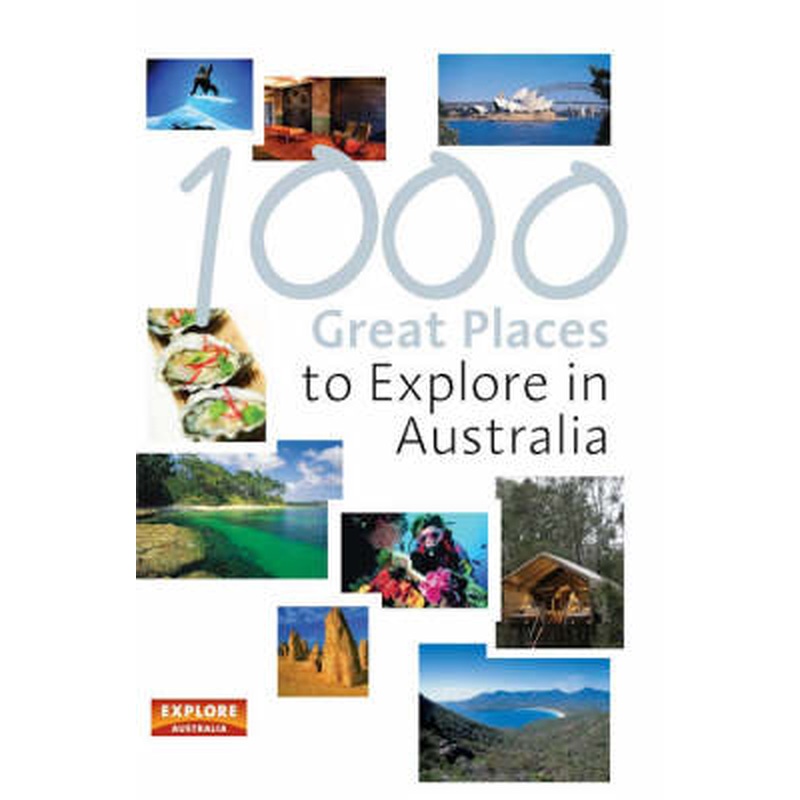 1000 Great Places to Explore in Australia