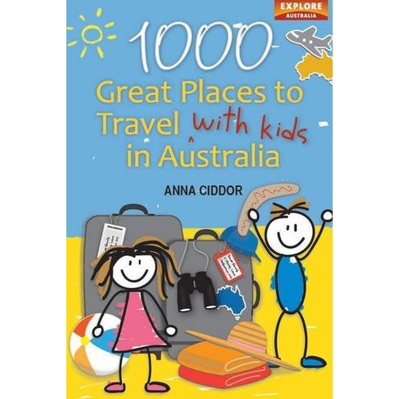 1000 Great Places Travel with Kids in Australia