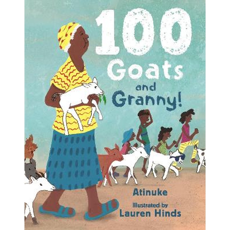 100 Goats and Granny!: A funny rhyming counting book for 3-7-year-olds