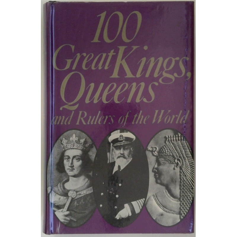 100 Great Kings, Queens And Rulers of the World