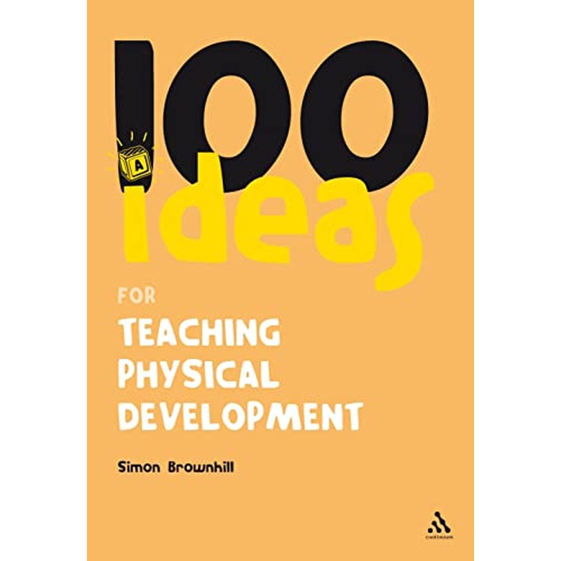 100 Ideas for Teaching Physical Development