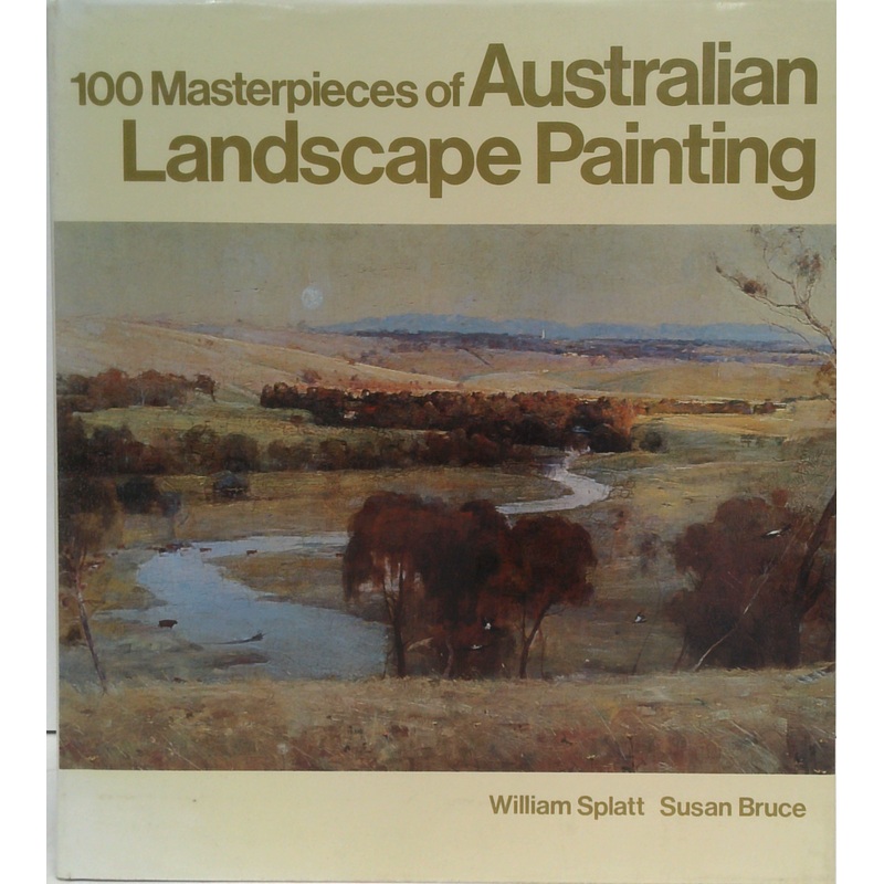 100 Masterpieces Of Australian Landscape Painting