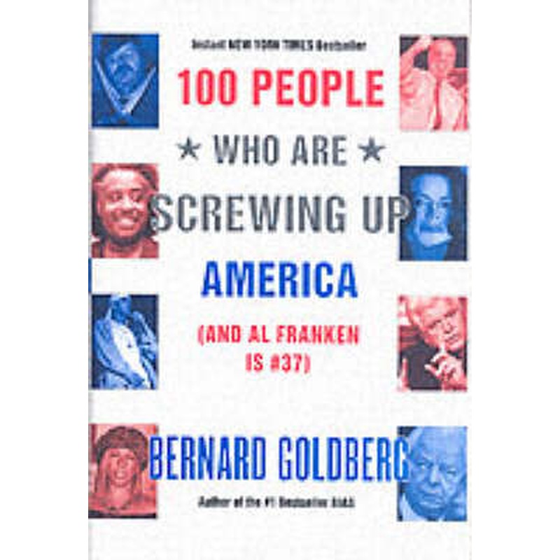 100 People Who are Screwing Up America