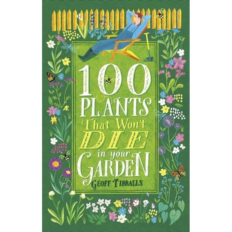 100 Plants That Won't Die in Your Garden