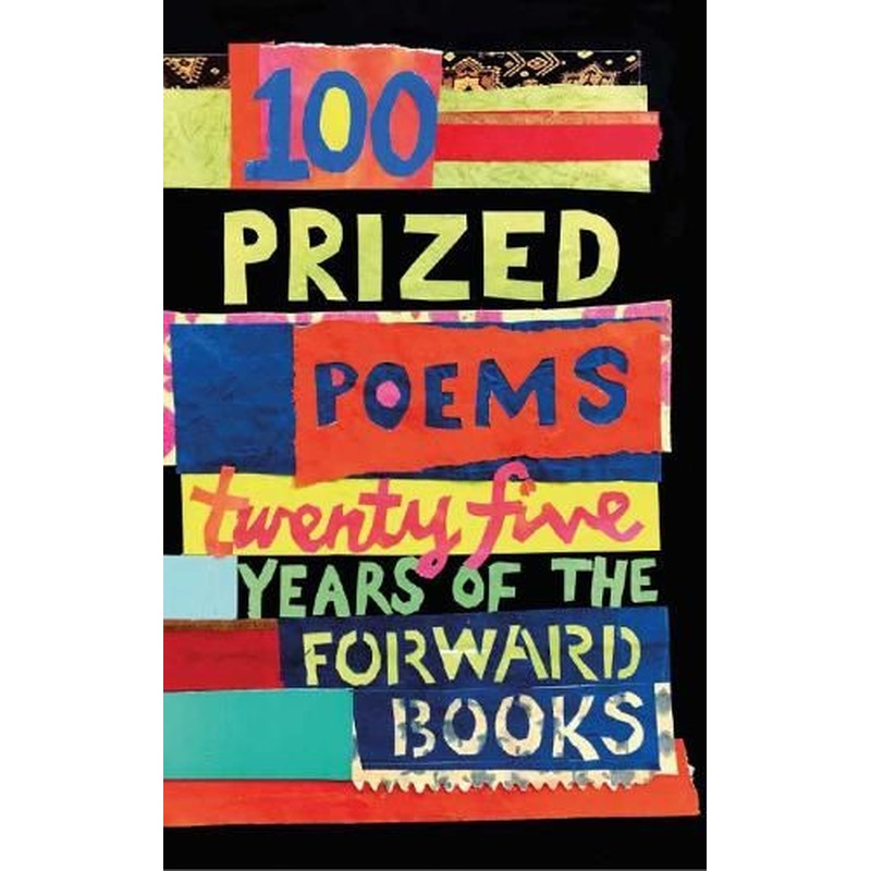 100 Prized Poems: Twenty-five years of the Forward Books