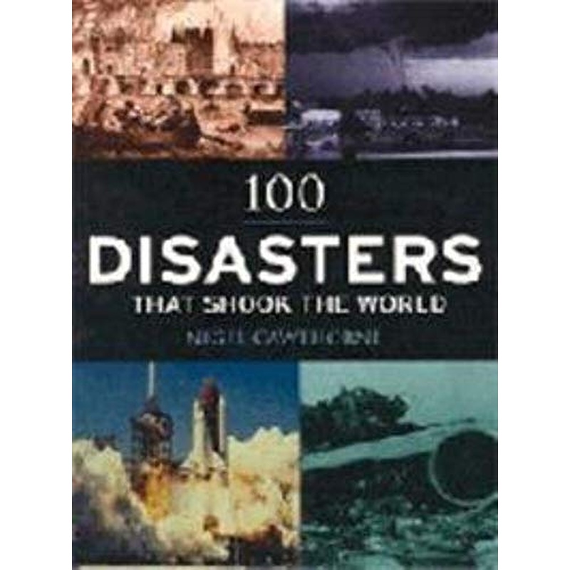 100 Disasters That Shook the World