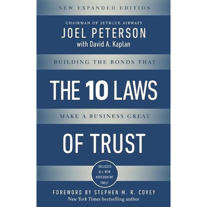 10 Laws of Trust, Expanded Edition: Building the Bonds that make a Business Great