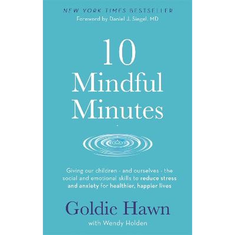 10 Mindful Minutes: Giving our children - and ourselves - the skills