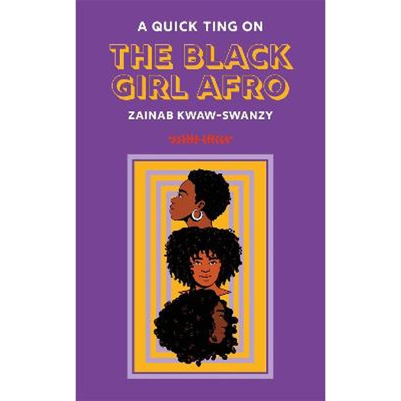 A Quick Ting On: The Black Girl Afro