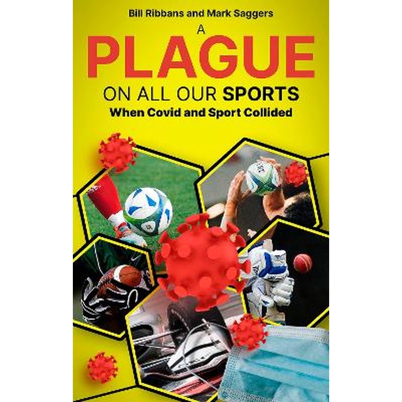 A Plague on All Our Sports: When Covid and Sport Collided