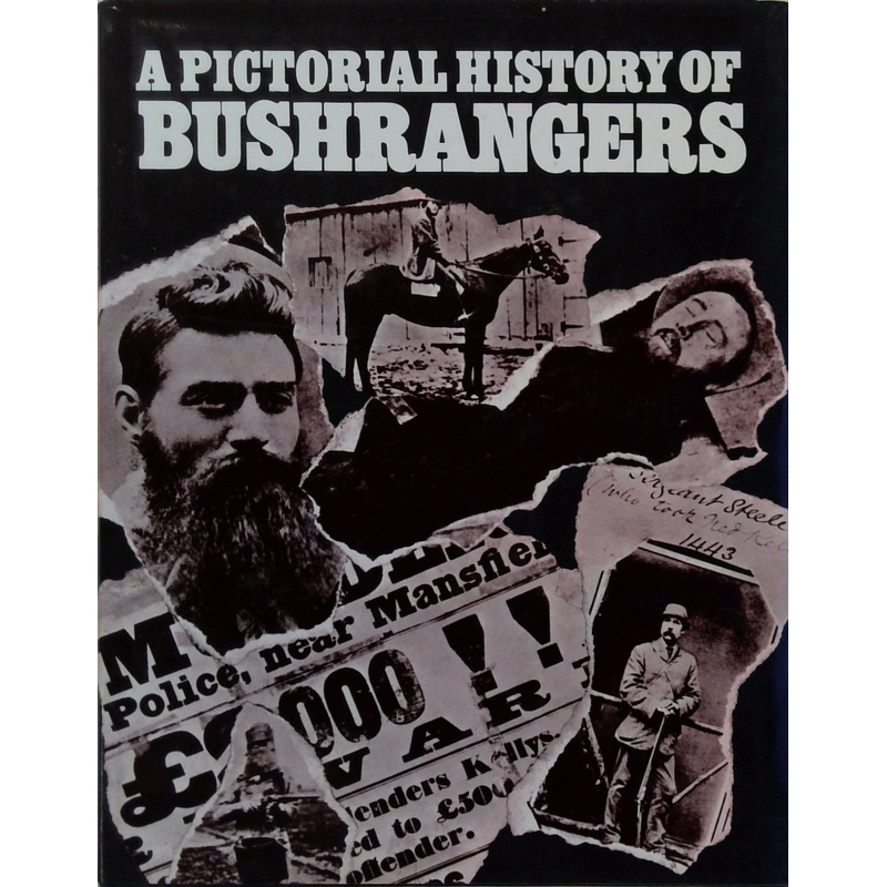 A Pictorial History Of Bushrangers