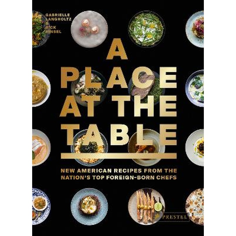 A Place at the Table: New American Recipes from the Nation's Top