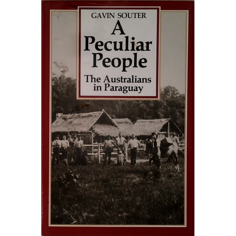 A Peculiar People: The Australians In Paraguay
