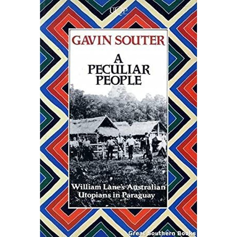 A Peculiar People: William Lane's Australian Utopians in Paraguay