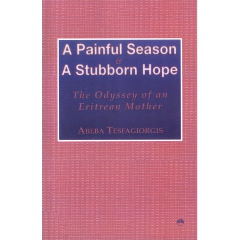 A Painful Season And Stubborn Hope: The Odyssey of an Eritrean Mother