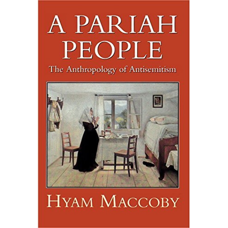 A Pariah People: Anthropology of Antisemitism