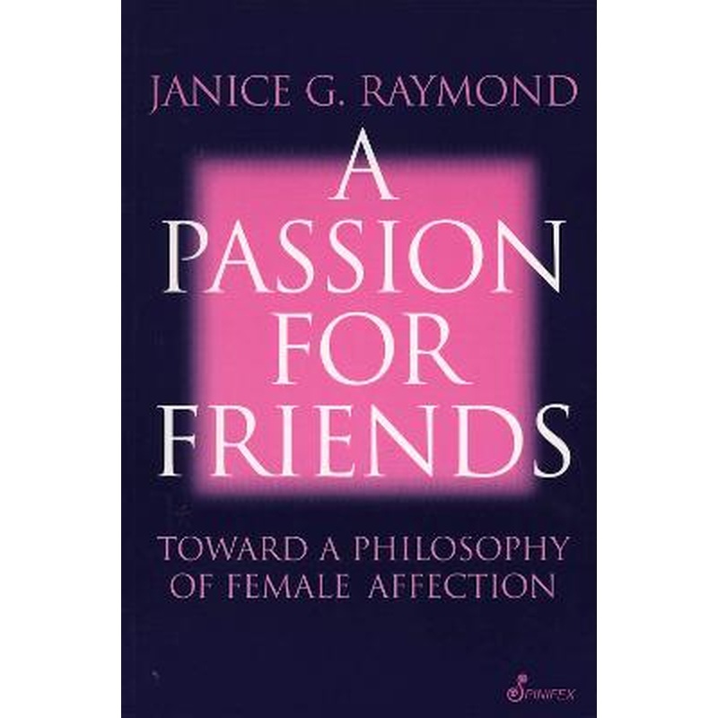 A Passion for Friends: Toward a Philosophy of Female Affection